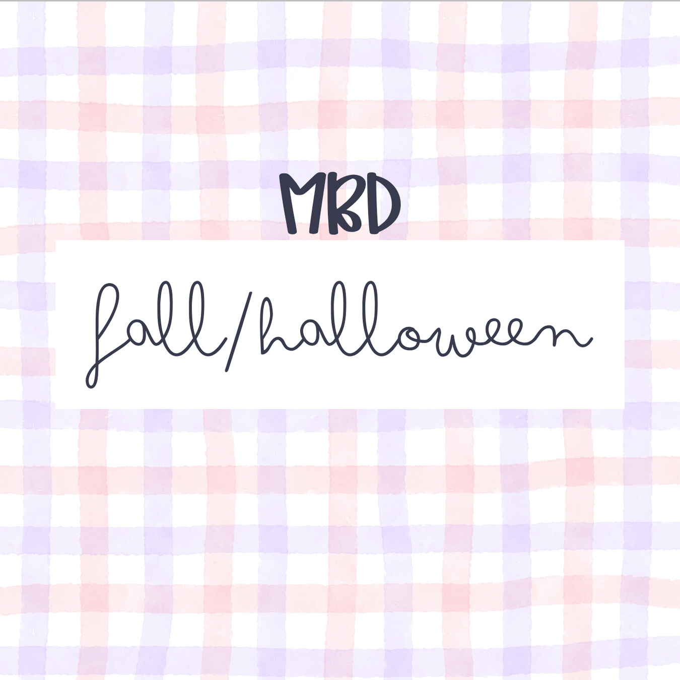 Fall/Halloween (MBD)