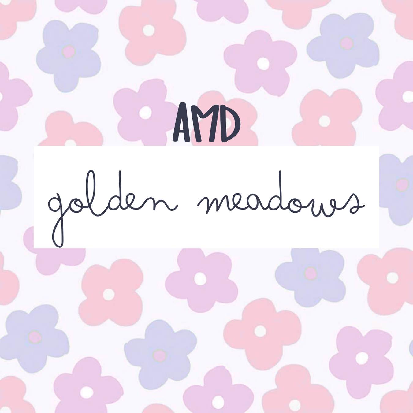 Golden Meadows (AMD)