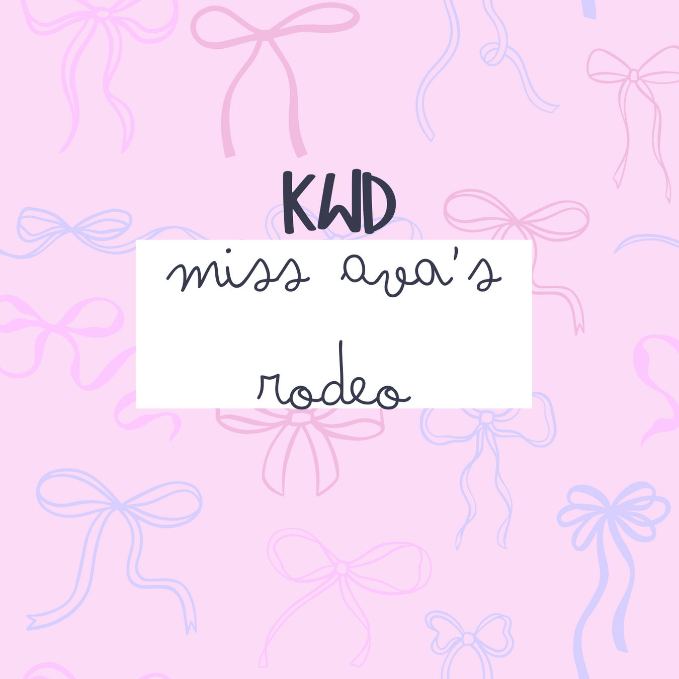 Miss Ava's Rodeo (KWD)