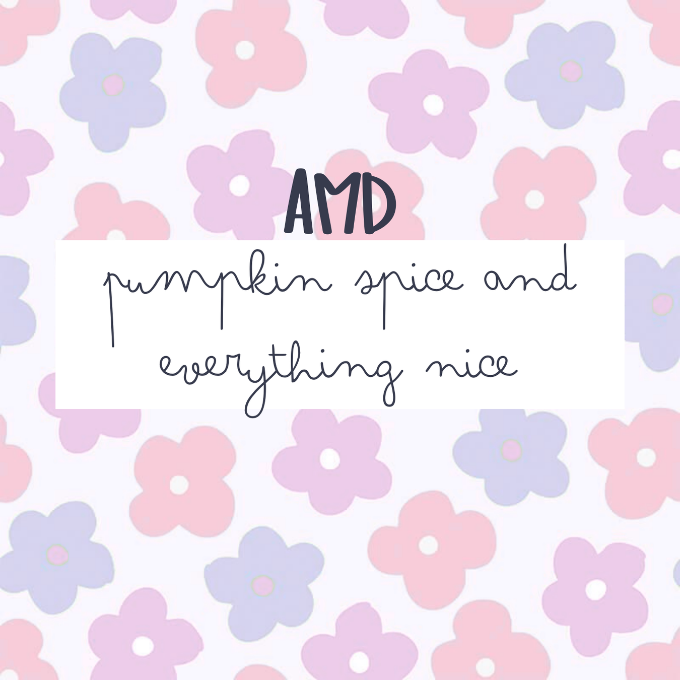 Pumpkin Spice and Everything Nice (AMD)