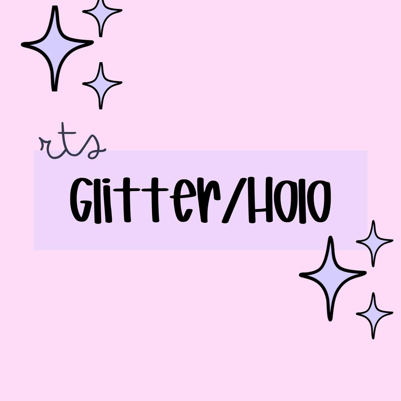 RTS Glitter/Holo