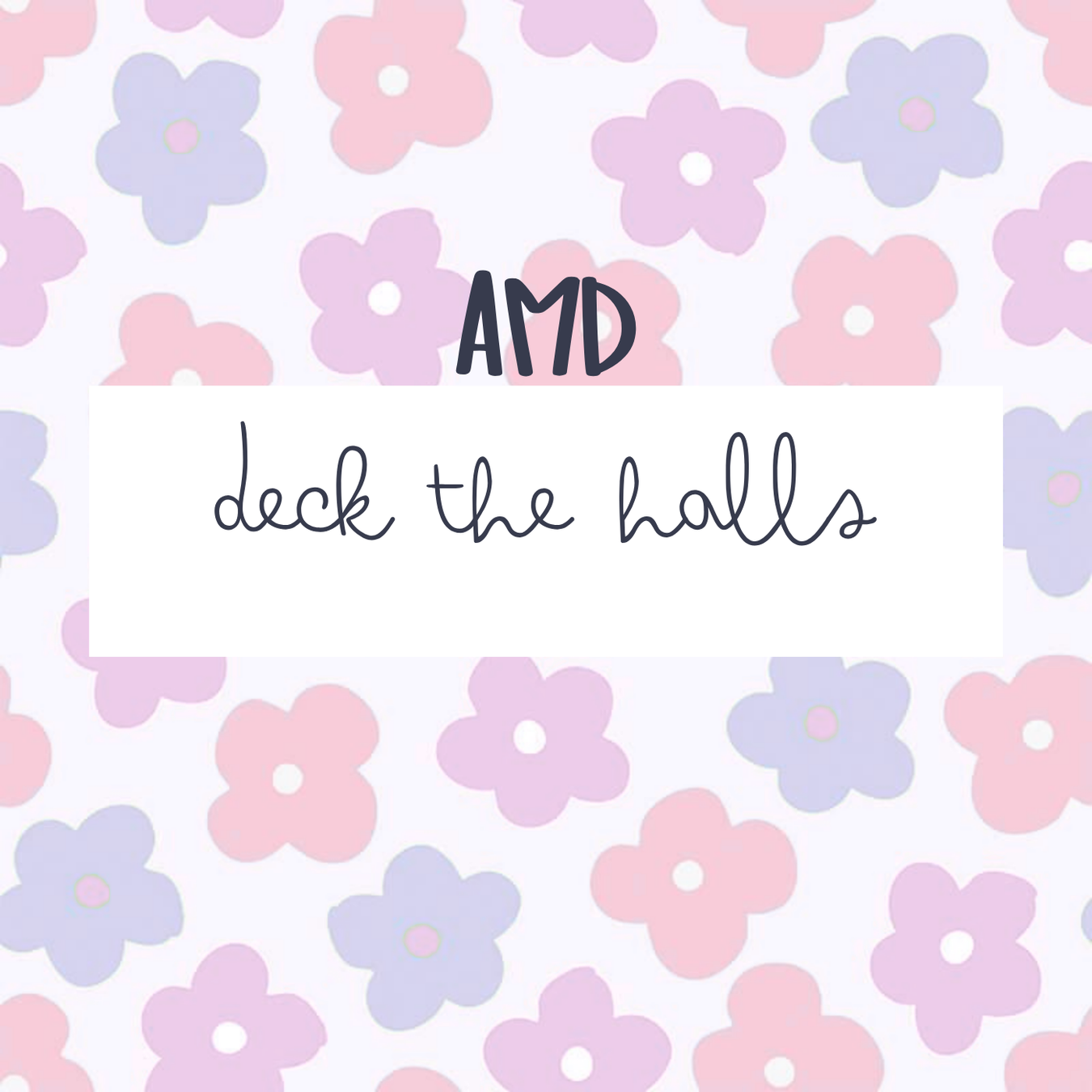 Deck The Halls (AMD)