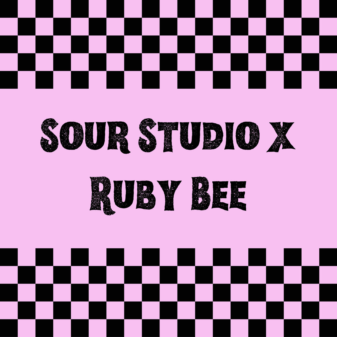 Sour Studio x Ruby Bee