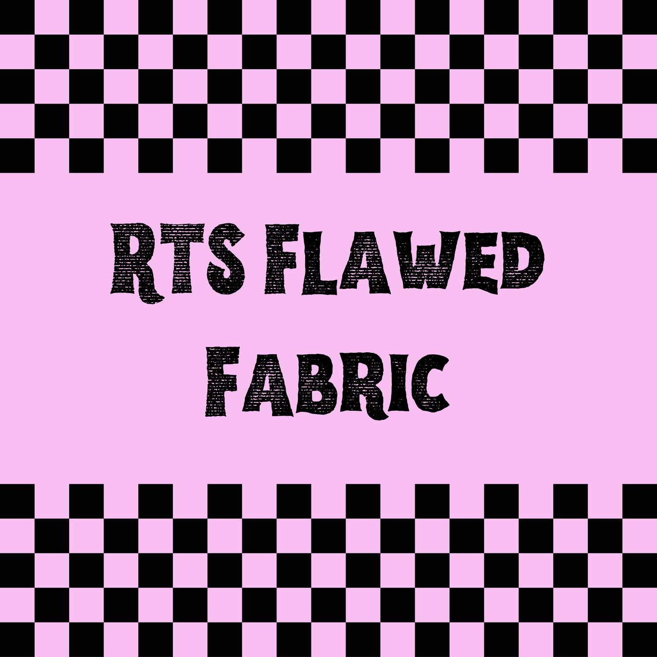 RTS Flawed Fabrics