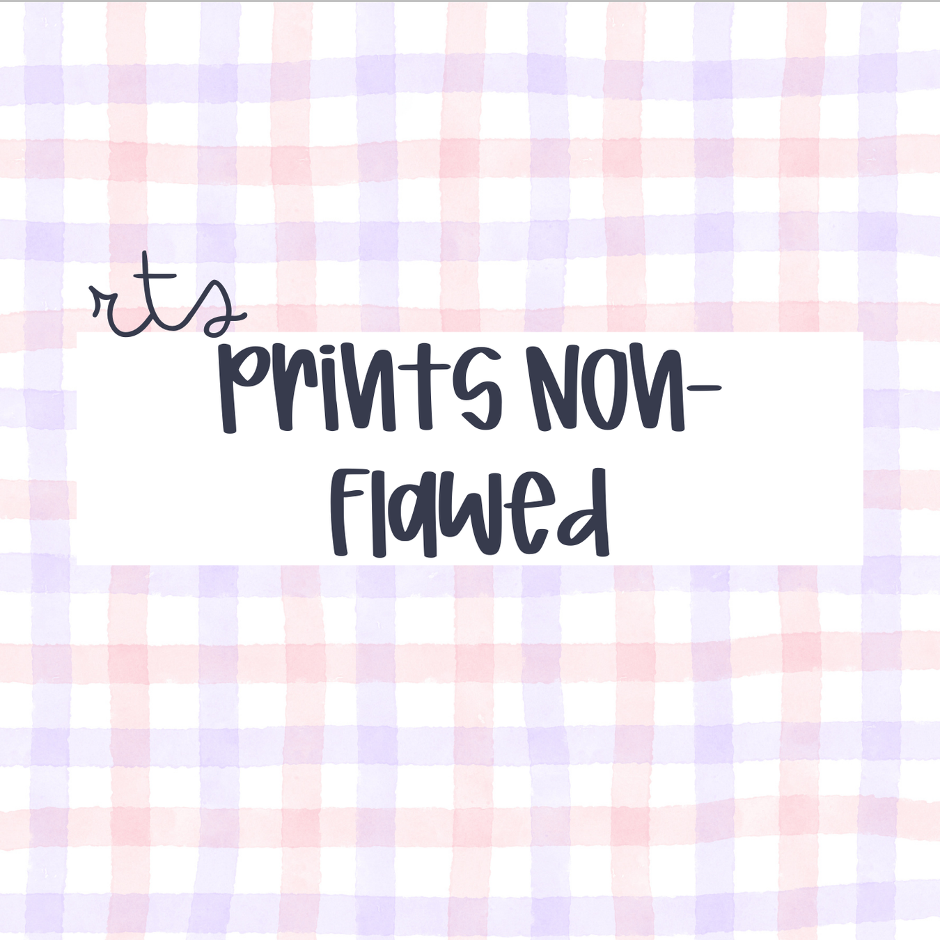 RTS Prints non flawed