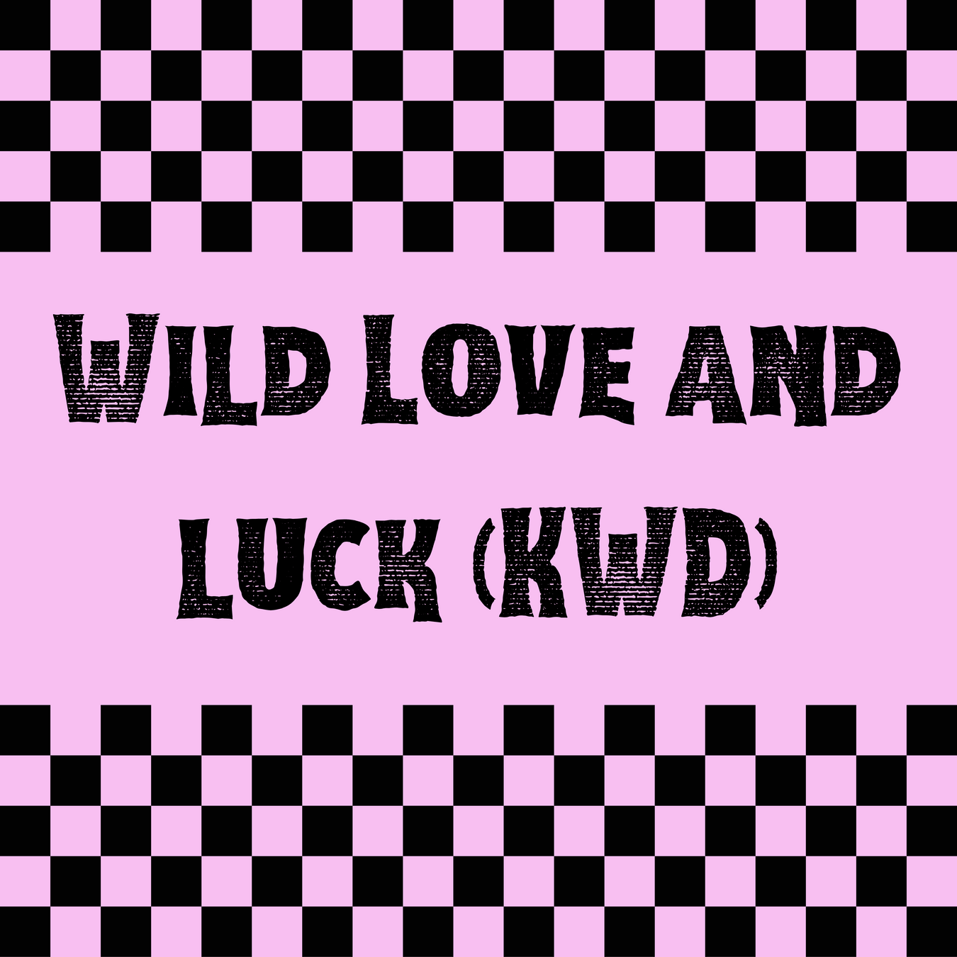 Wild Love and Luck (KWD)